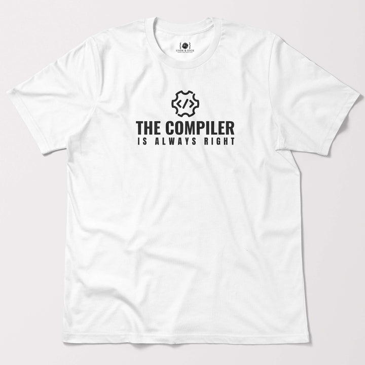 The Compiler is Always Right t-shirt