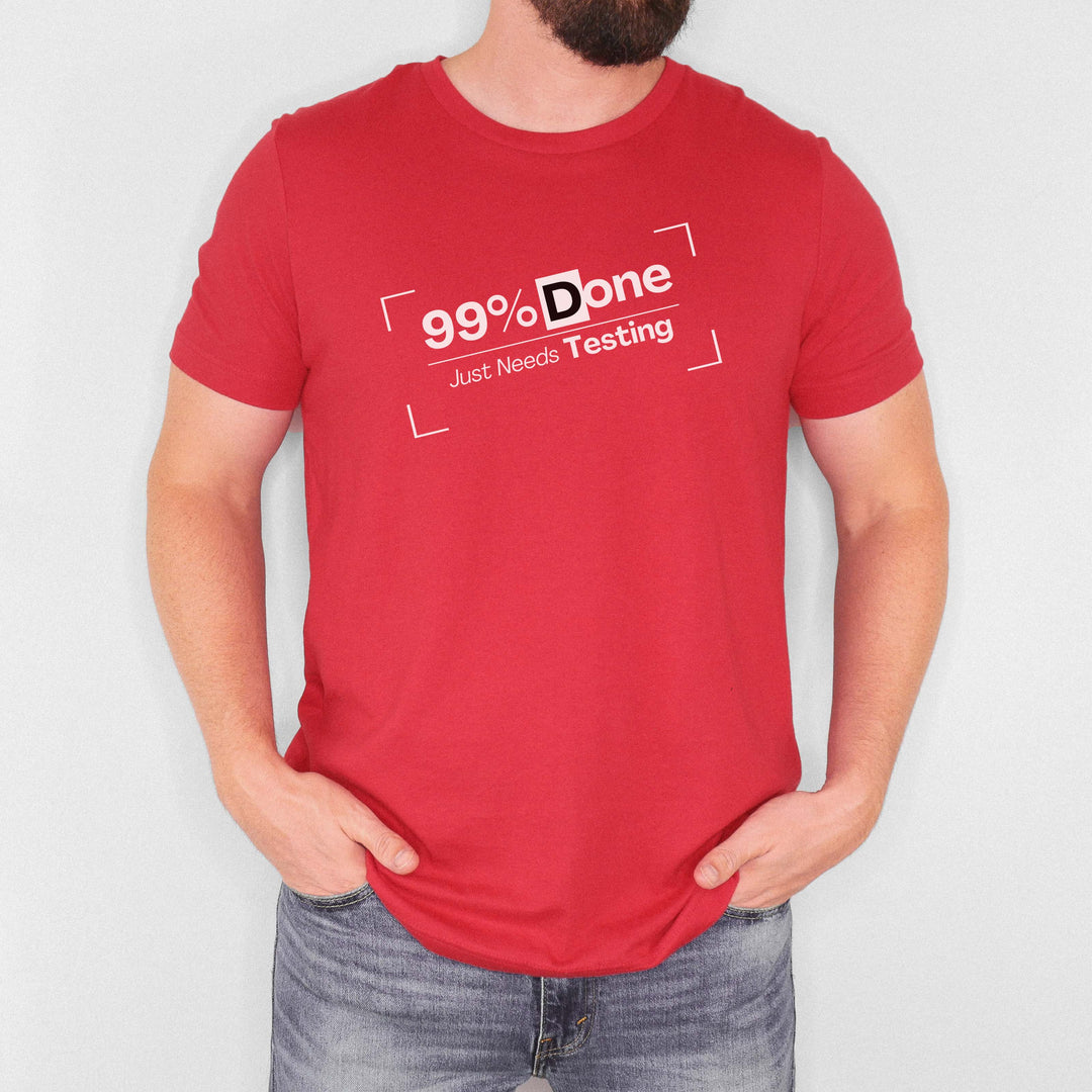 Just Needs Testing t-shirt