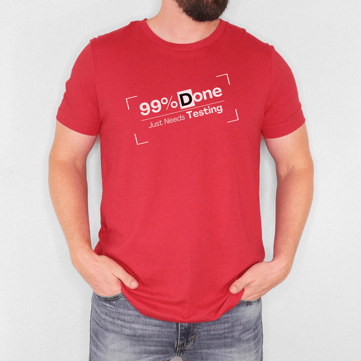 Just Needs Testing t-shirt