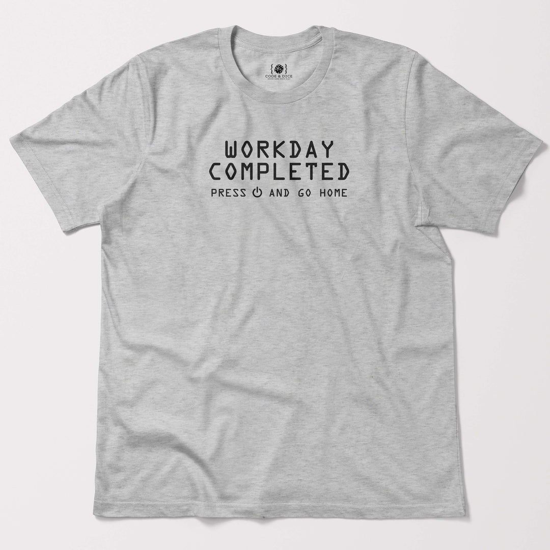 Workday Completed t-shirt