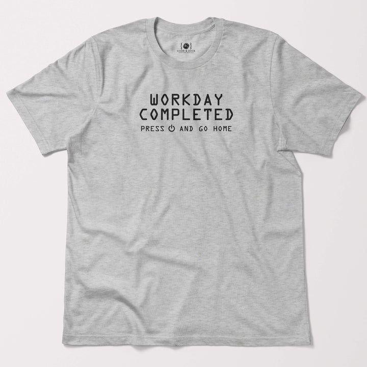 Workday Completed t-shirt