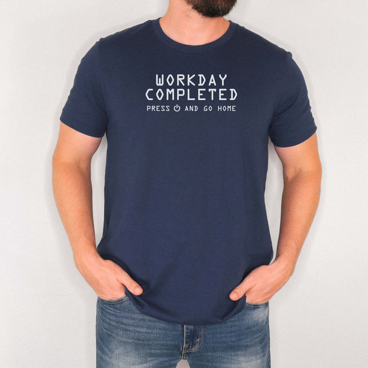Workday Completed t-shirt