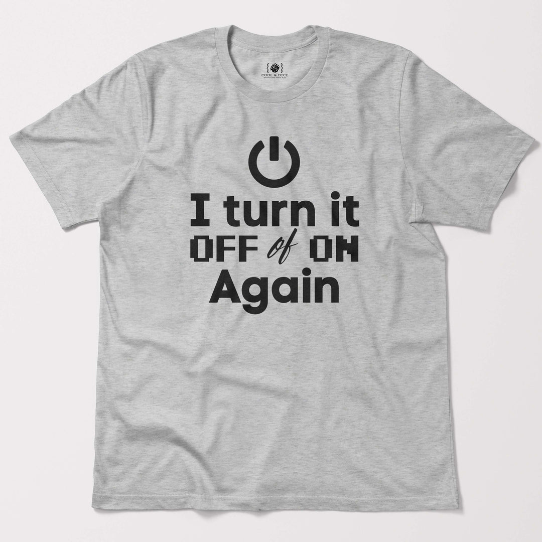 I Turn It Off and On Again t-shirt