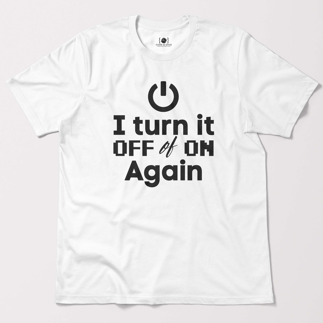 I Turn It Off and On Again t-shirt