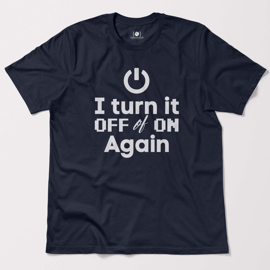 I Turn It Off and On Again t-shirt