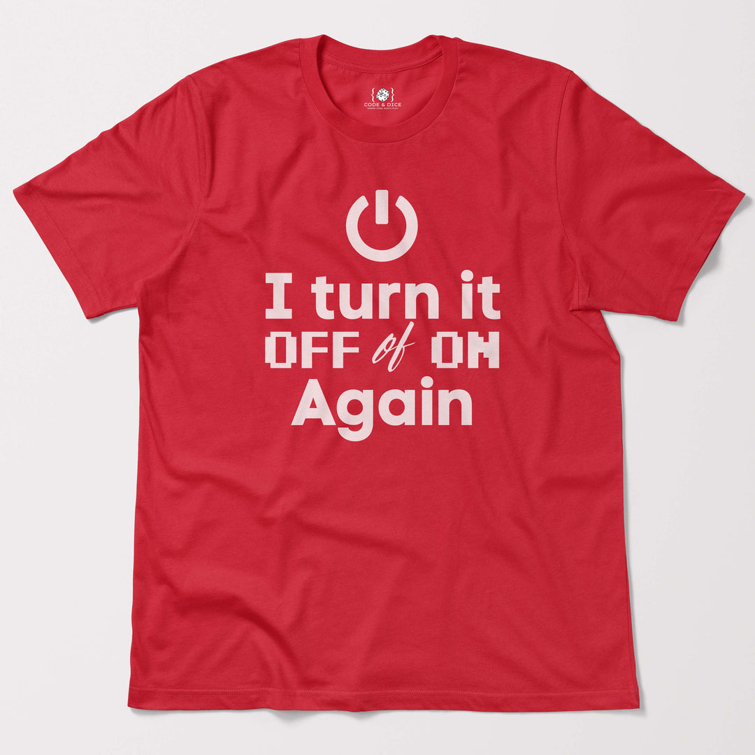 I Turn It Off and On Again t-shirt
