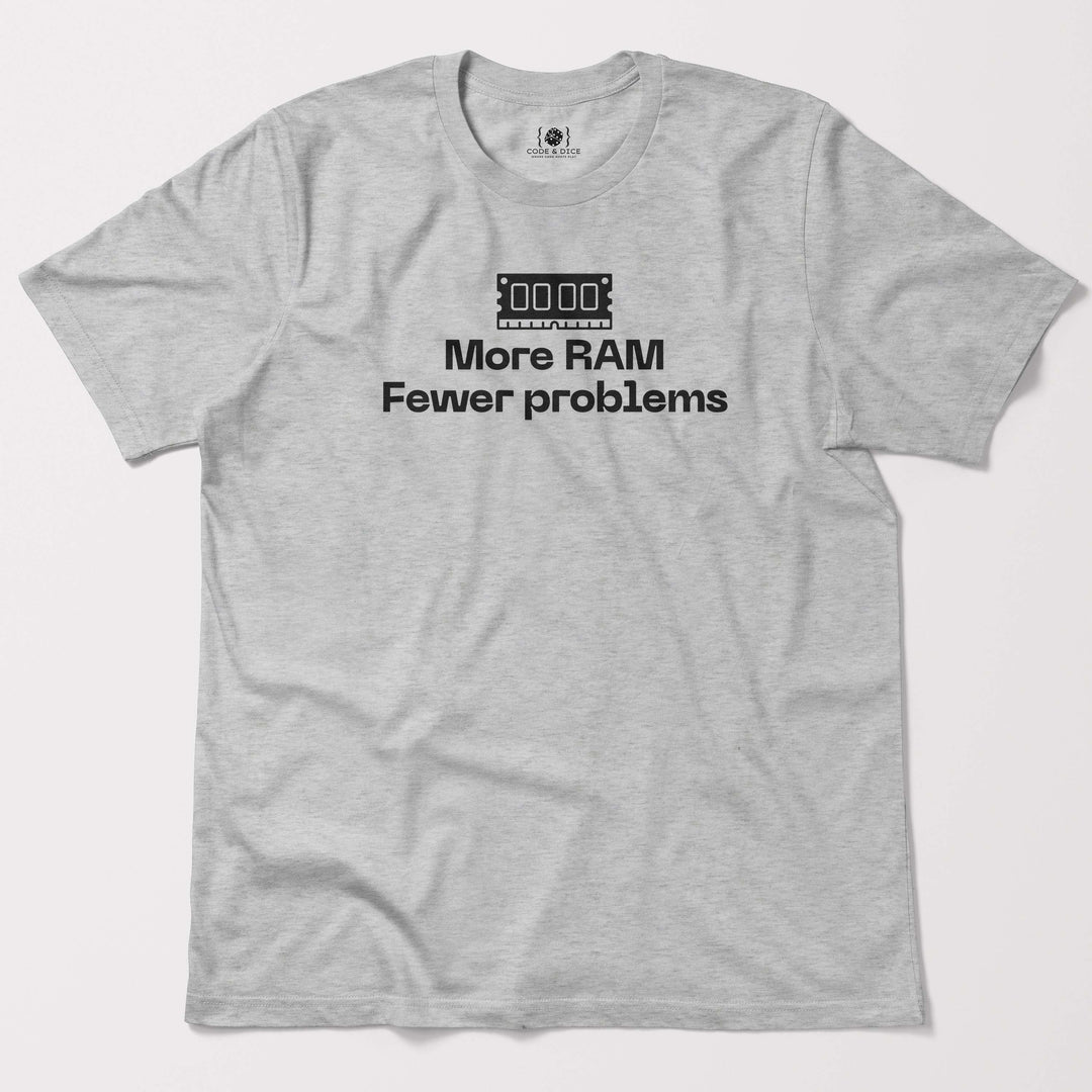 More RAM, Fewer Problems t-shirt