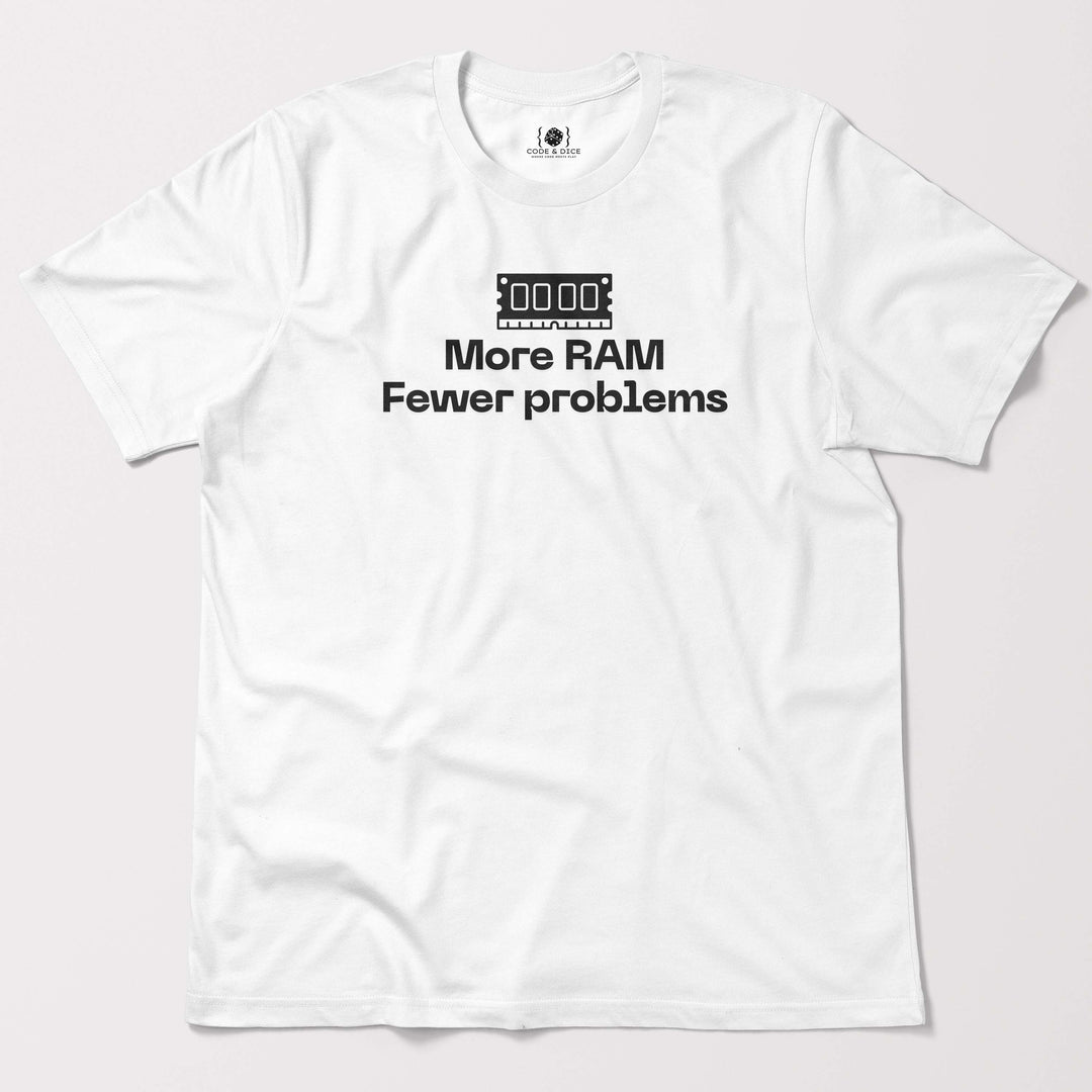 More RAM, Fewer Problems t-shirt