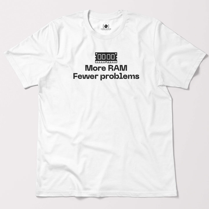 More RAM, Fewer Problems t-shirt