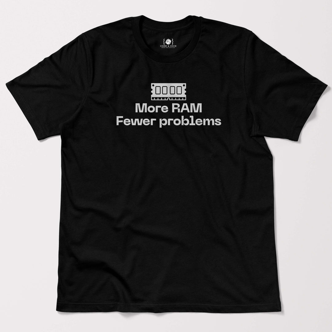 More RAM, Fewer Problems t-shirt