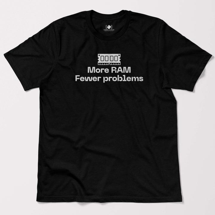 More RAM, Fewer Problems t-shirt
