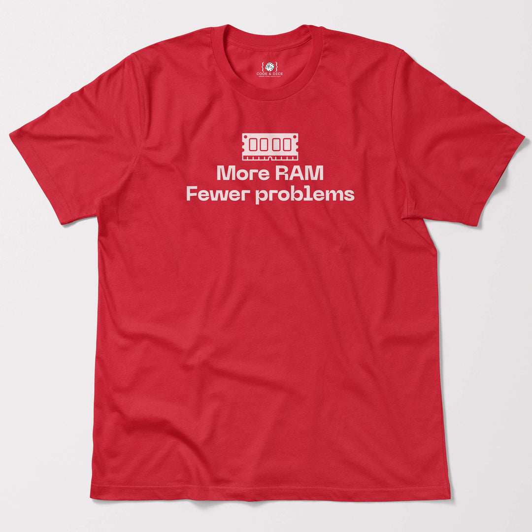 More RAM, Fewer Problems t-shirt