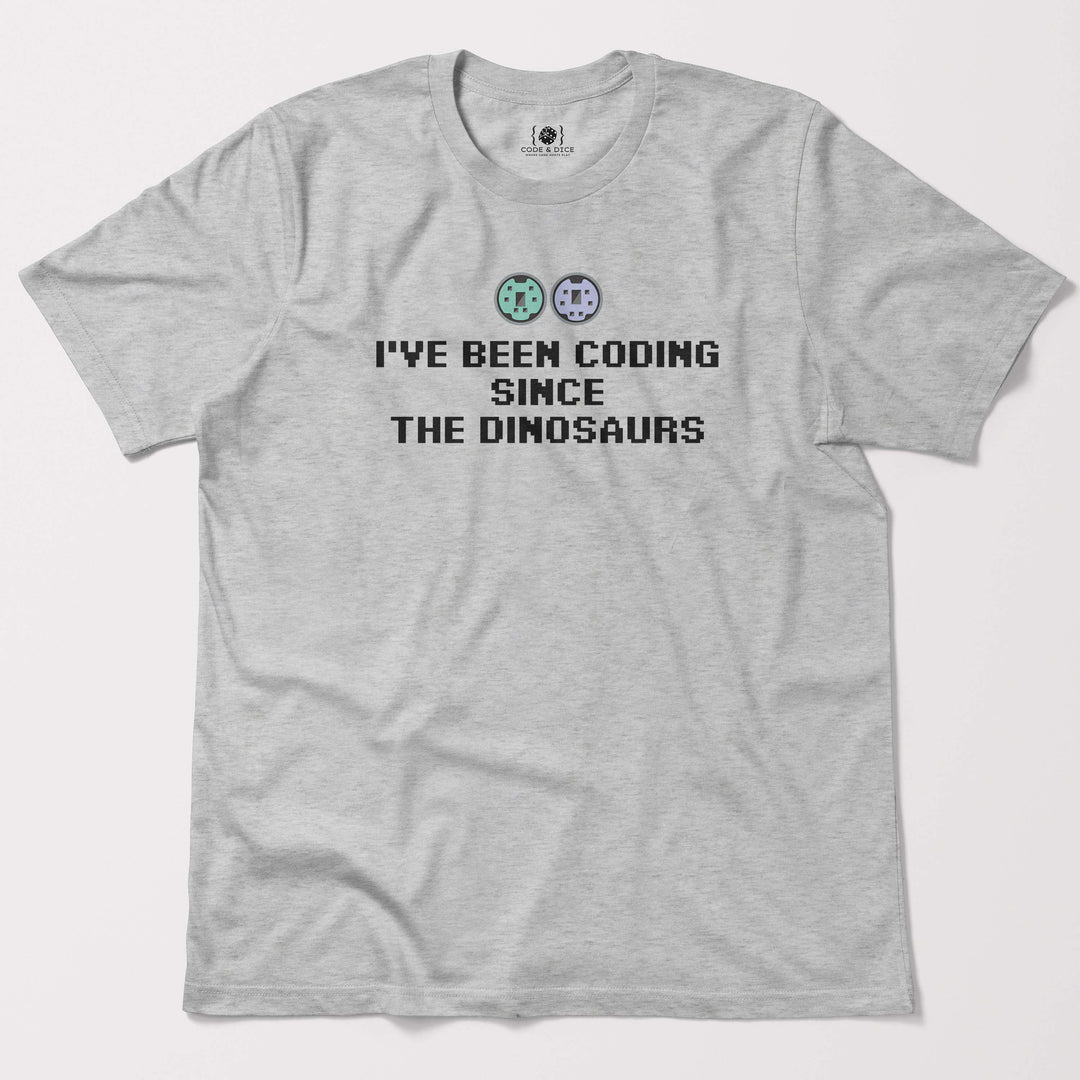 I've been coding  SINCE The dinosaurs t-shirt