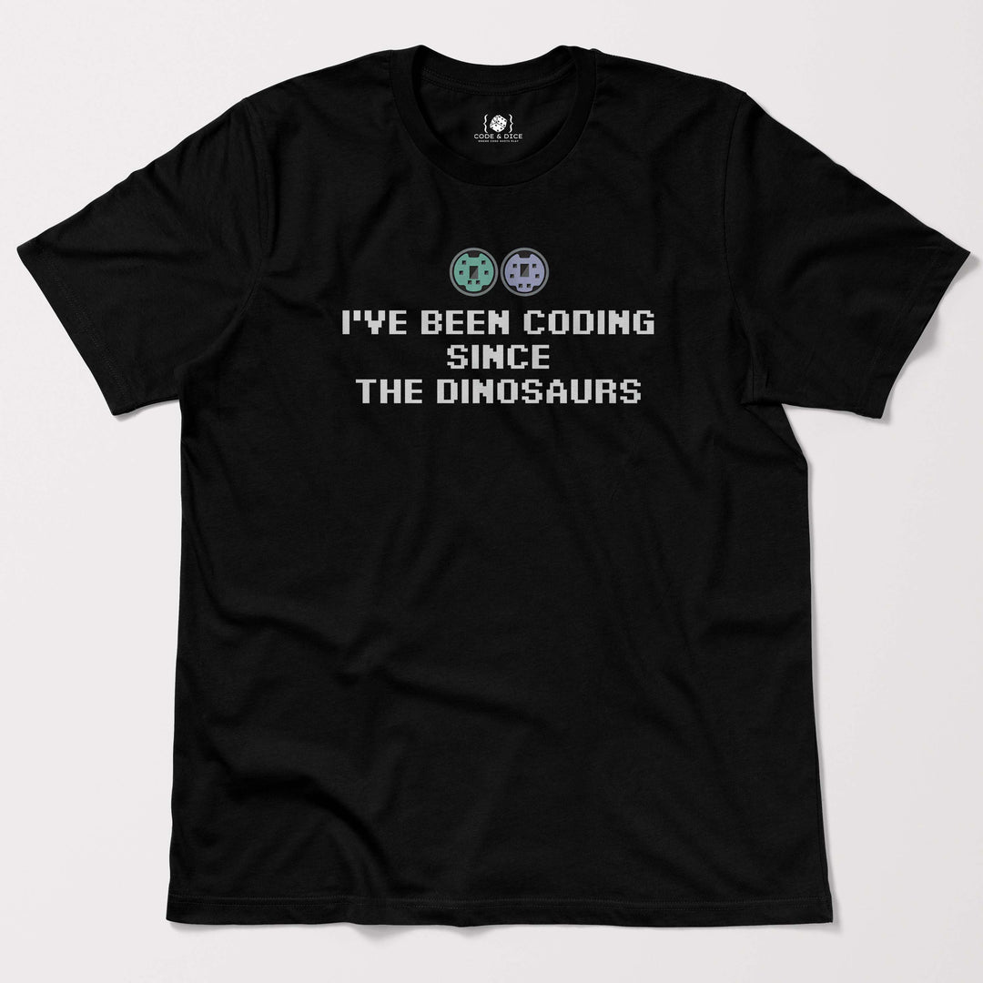 I've been coding  SINCE The dinosaurs t-shirt