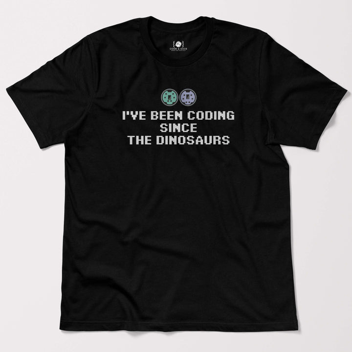 I've been coding  SINCE The dinosaurs t-shirt