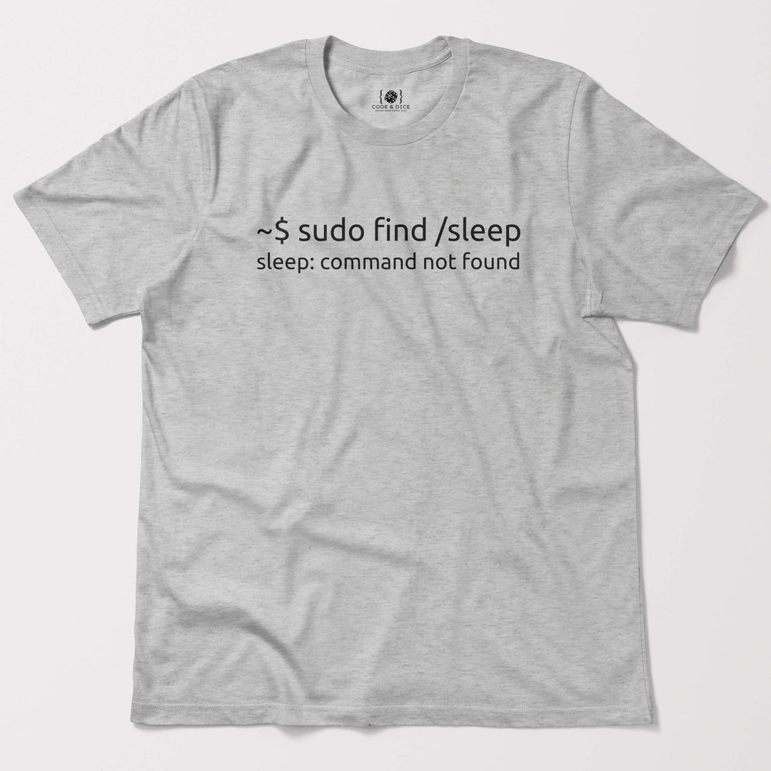sudo find /sleep – Command Not Found t-shirt