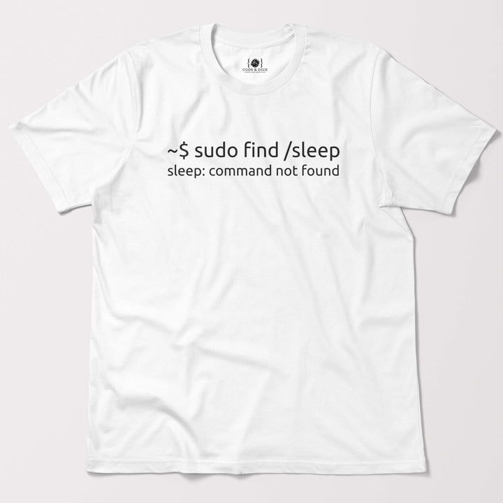 sudo find /sleep – Command Not Found t-shirt