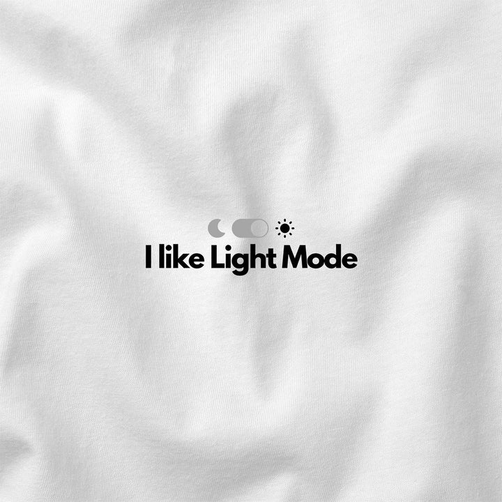 I Like Light Mode t-shirt