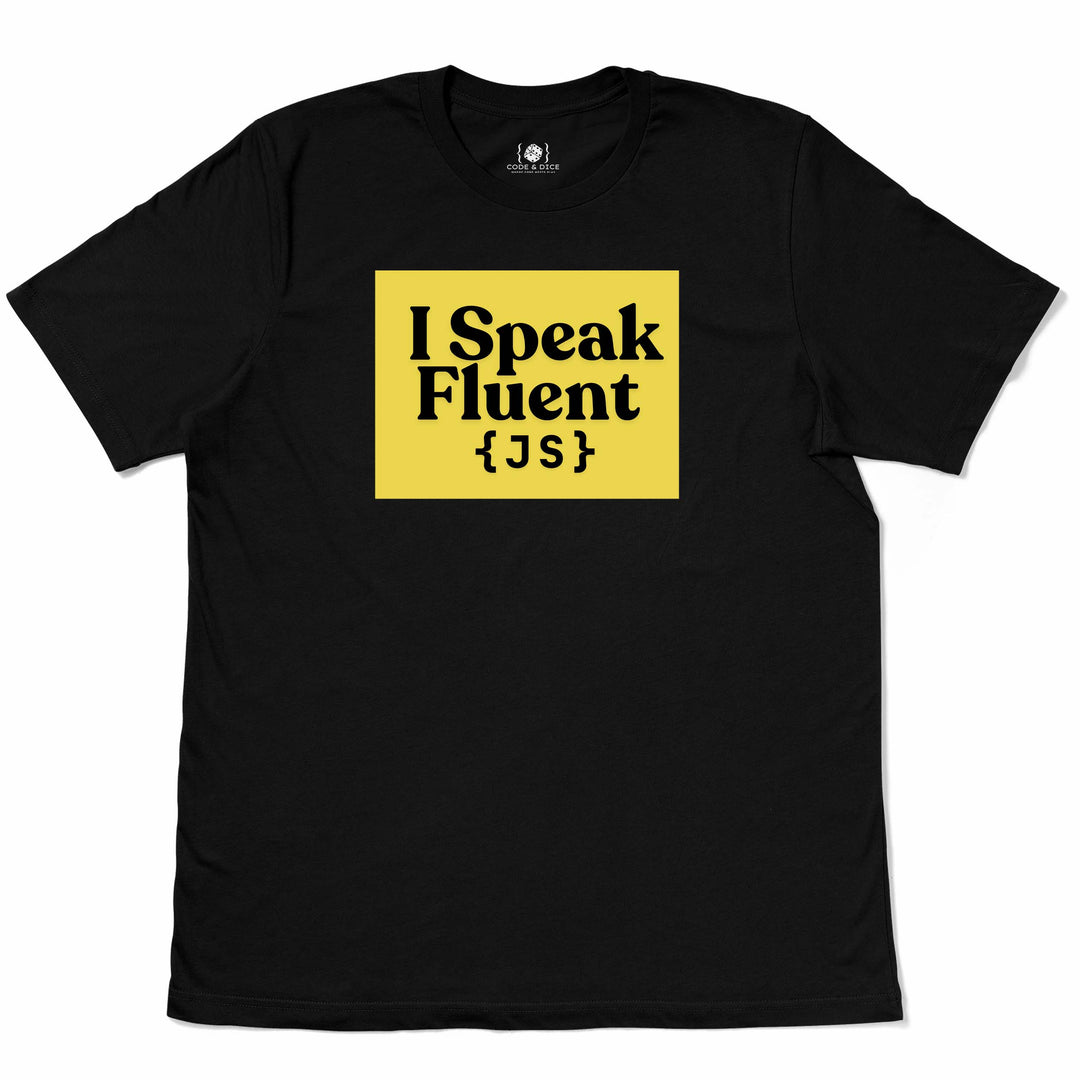 I Speak Fluent JavaScript t-shirt