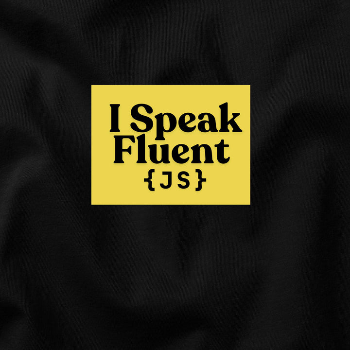 I Speak Fluent JavaScript t-shirt