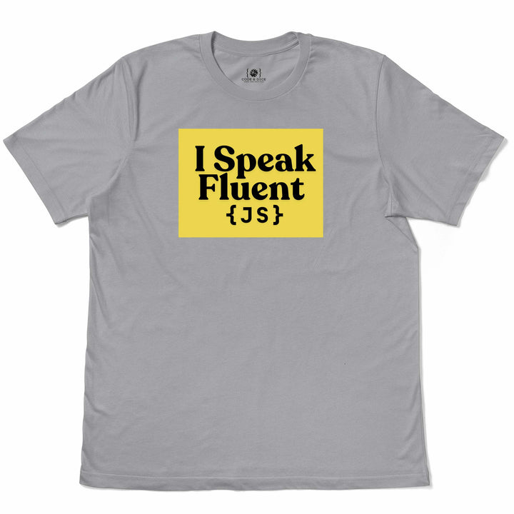 I Speak Fluent JavaScript t-shirt