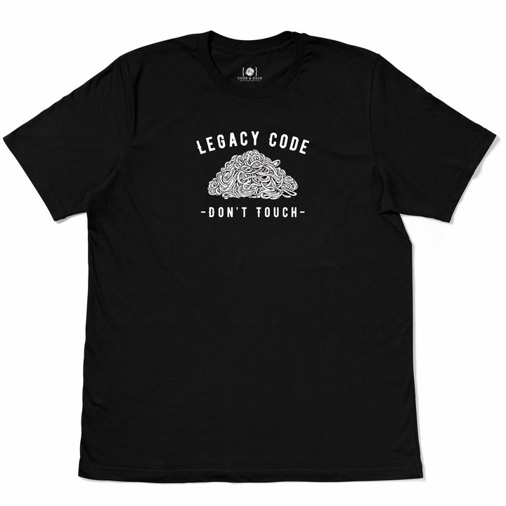 Legacy Code: If It Works, Don’t Touch It t-shirt