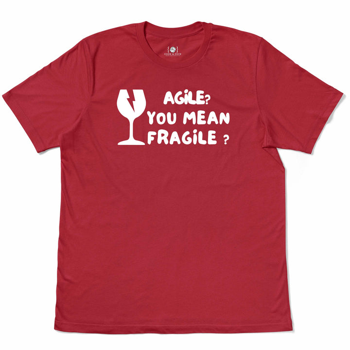 Agile? More Like Fragile t-shirt