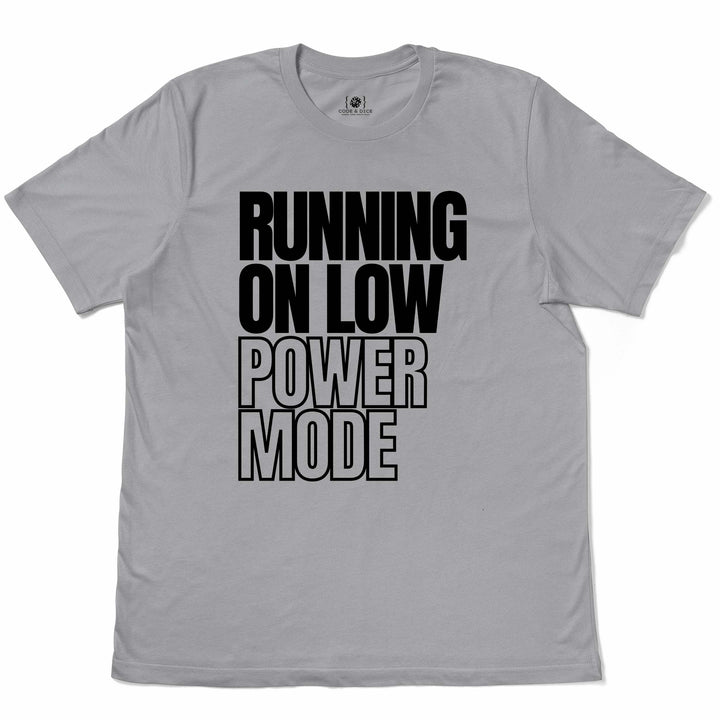 Running on Low Power Mode t-shirt