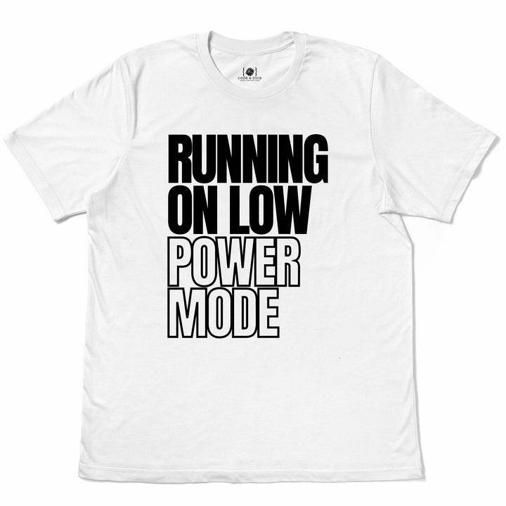 Running on Low Power Mode t-shirt