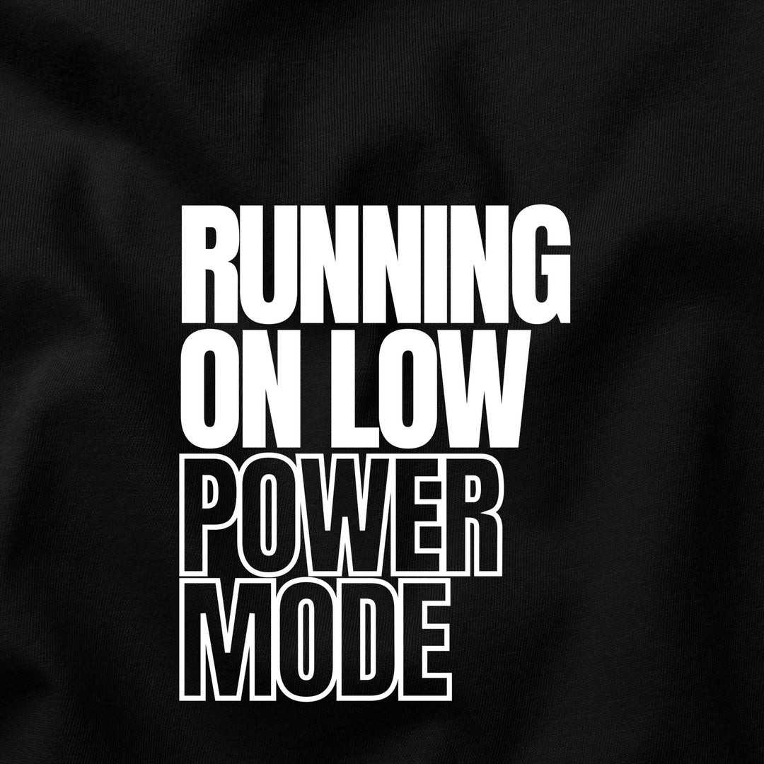 Running on Low Power Mode t-shirt