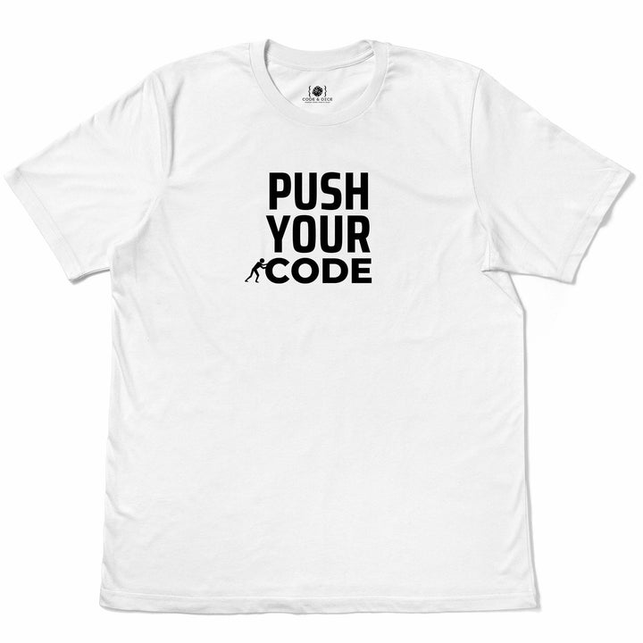 Push Your Code t-shirt