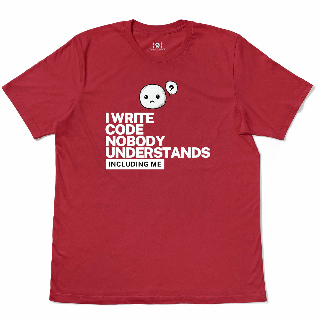 I Write Code Nobody Understands t-shirt