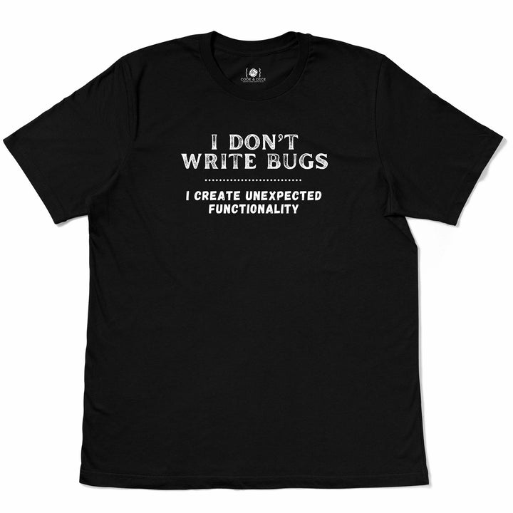 I Don’t Write Bugs t-shirt