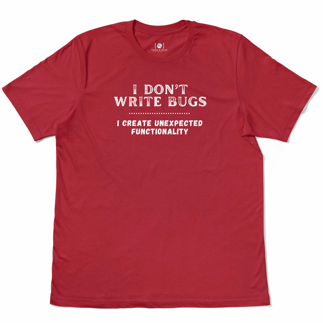 I Don’t Write Bugs t-shirt