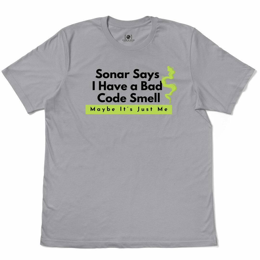 Sonar Says I Have a Bad Code Smell t-shirt