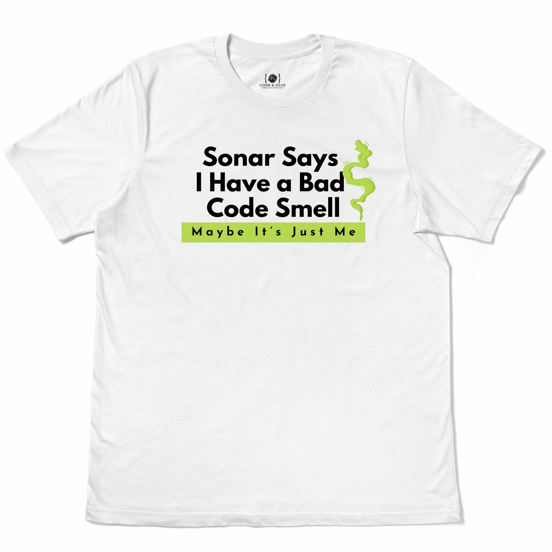 Sonar Says I Have a Bad Code Smell t-shirt