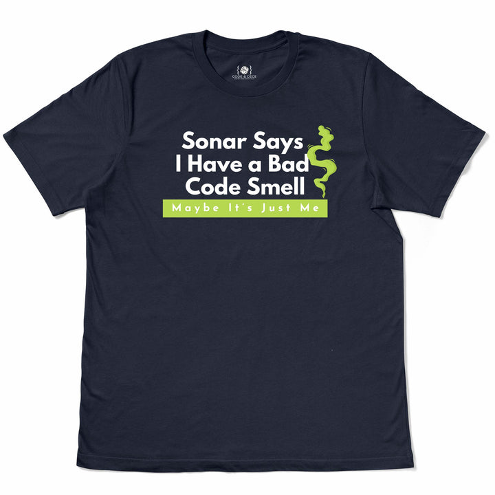 Sonar Says I Have a Bad Code Smell t-shirt