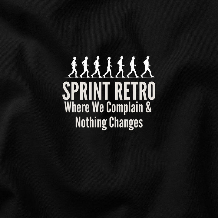 Sprint Retrospective complaining t-shirt