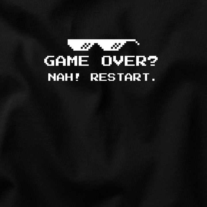 Game Over? Nah. Restart t-shirt