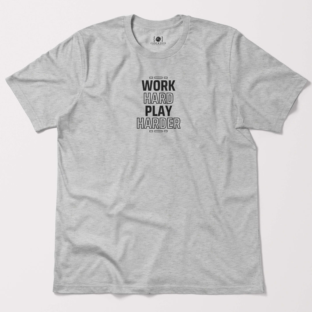 Work Hard, Play Harder t-shirt