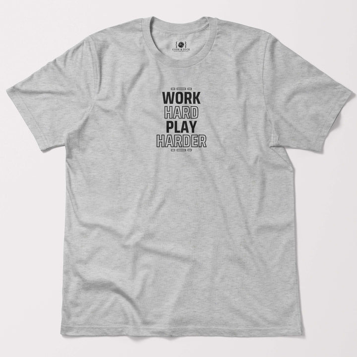 Work Hard, Play Harder t-shirt