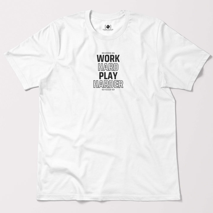 Work Hard, Play Harder t-shirt
