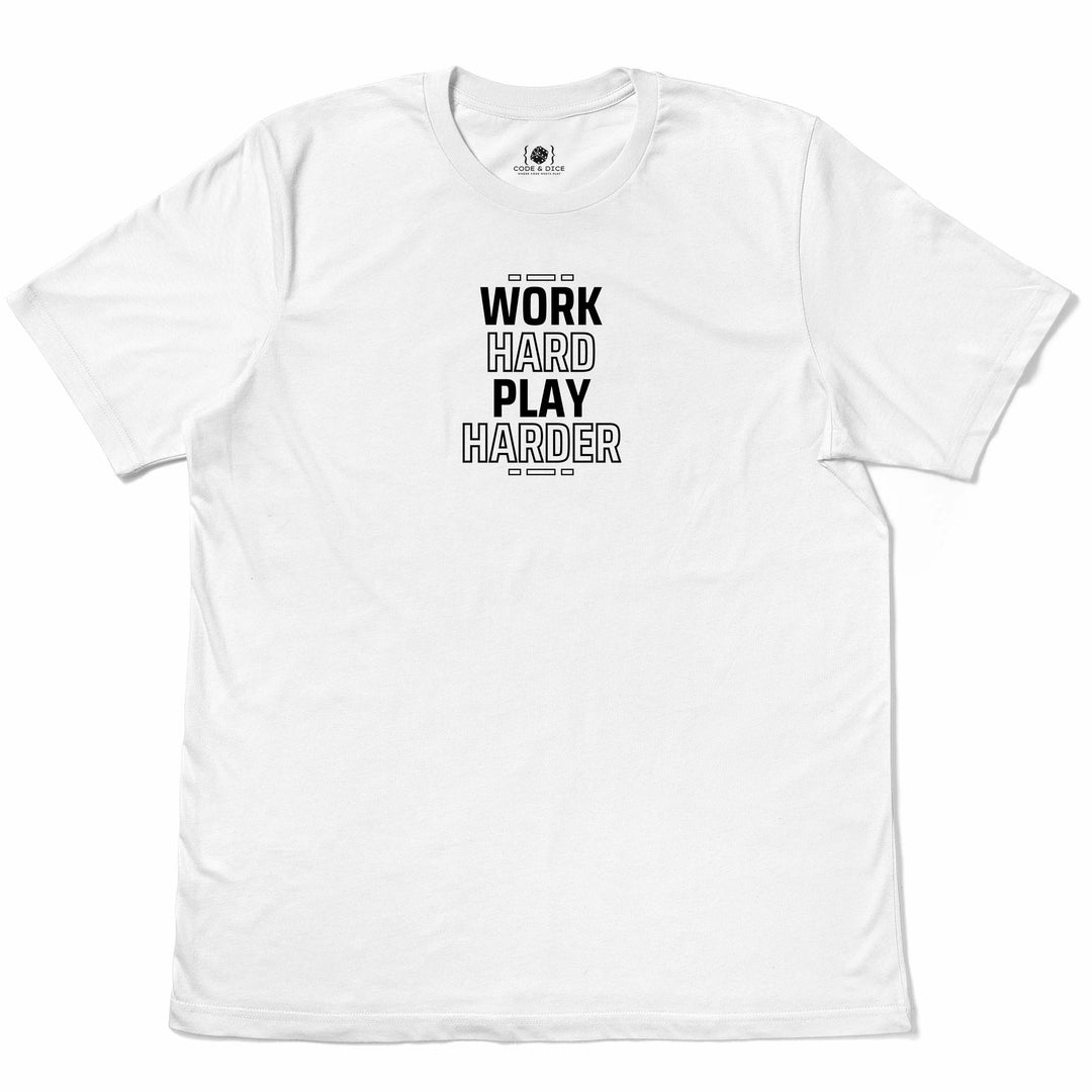 Work Hard, Play Harder t-shirt