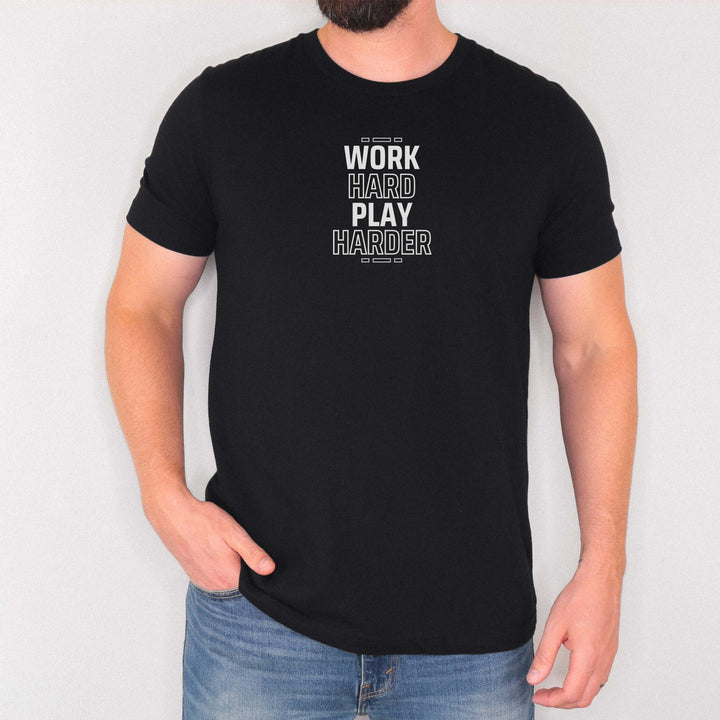 Work Hard, Play Harder t-shirt