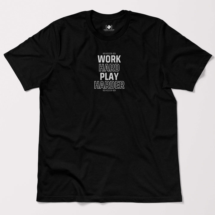 Work Hard, Play Harder t-shirt