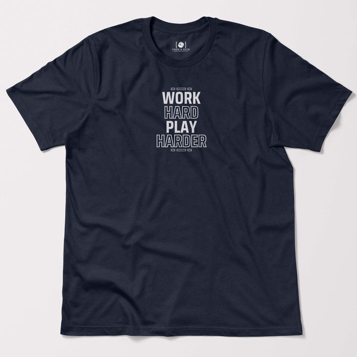 Work Hard, Play Harder t-shirt
