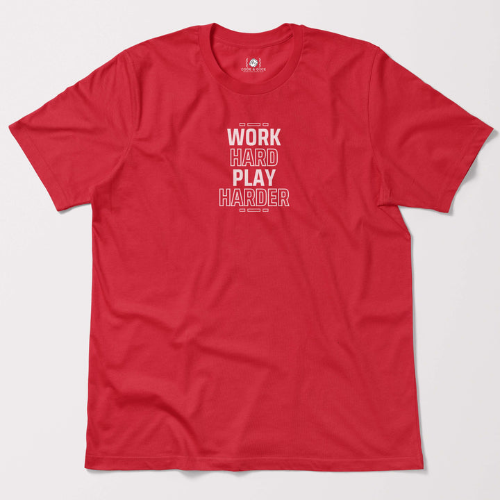 Work Hard, Play Harder t-shirt