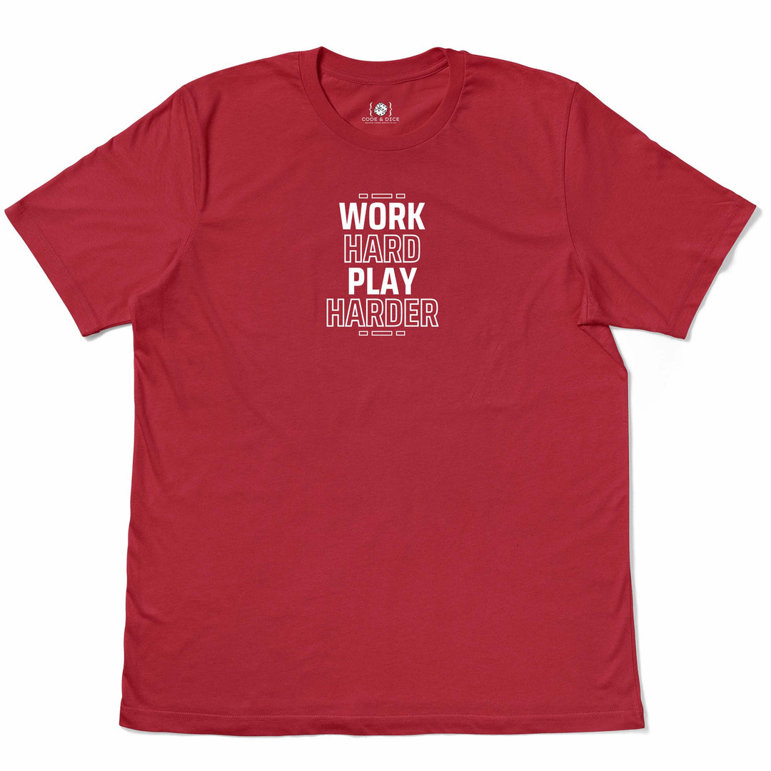 Work Hard, Play Harder t-shirt