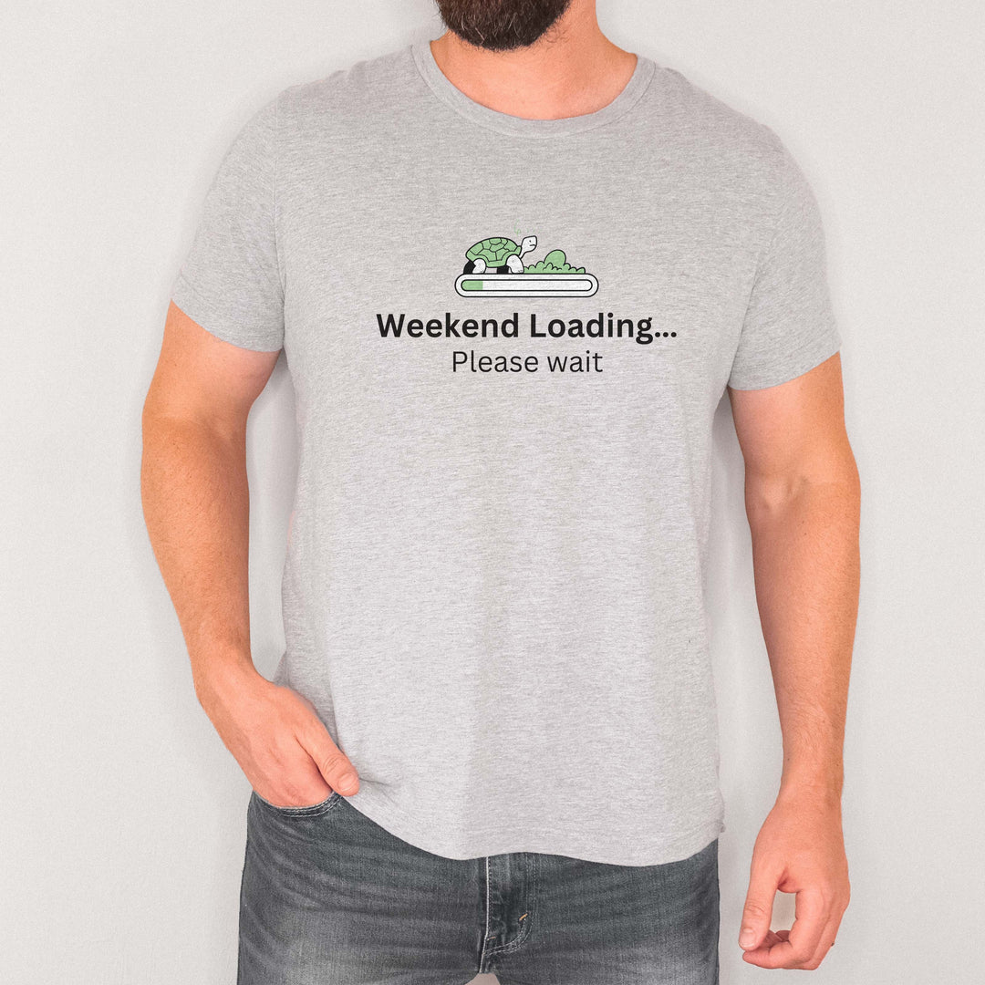 Weekend Loading… Please Wait t-shirt