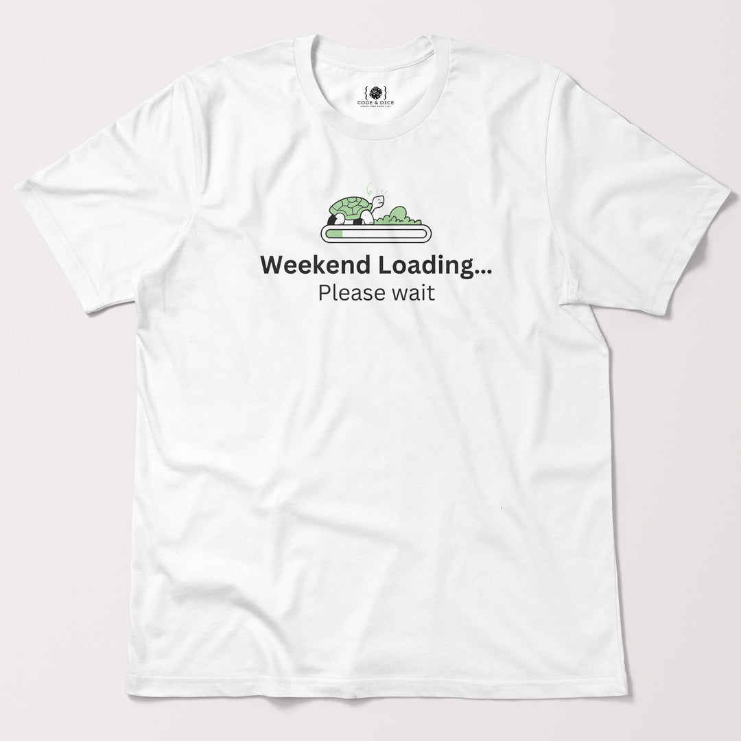 Weekend Loading… Please Wait t-shirt